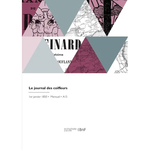 Le Journal Des Coiffeurs: Publication Des Coiffeurs Réunis