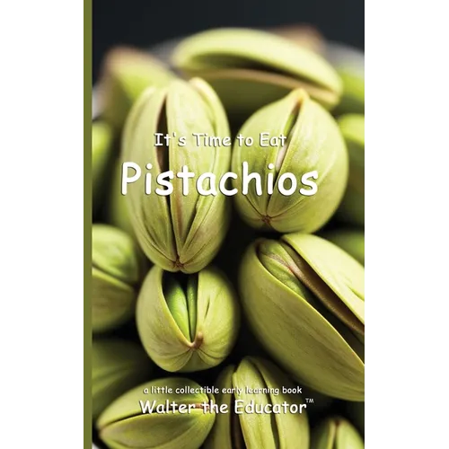 It's Time to Eat Pistachios