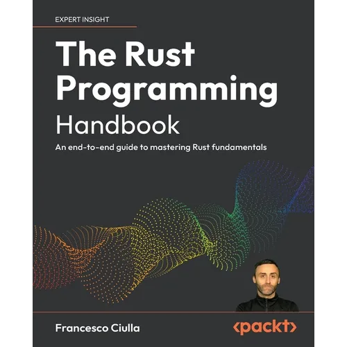 The Rust Programming Handbook: An end-to-end guide to mastering Rust fundamentals