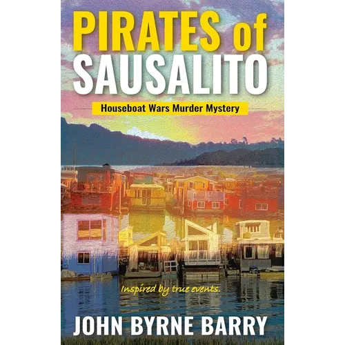 Pirates of Sausalito: Houseboat Wars Murder Mystery