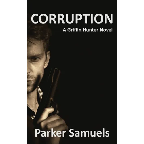 Corruption: A Griffin Hunter Novel