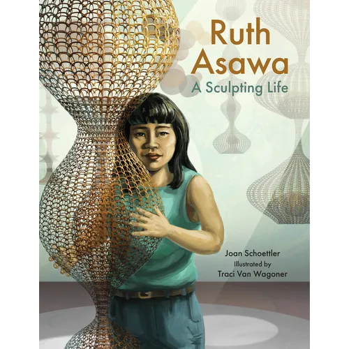 Ruth Asawa: A Sculpting Life