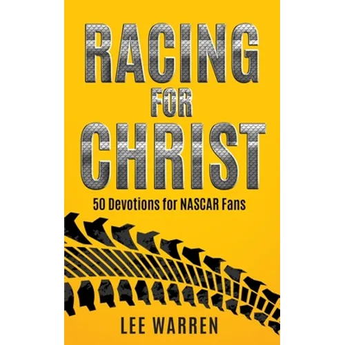 Racing for Christ: 50 Devotions for NASCAR Fans