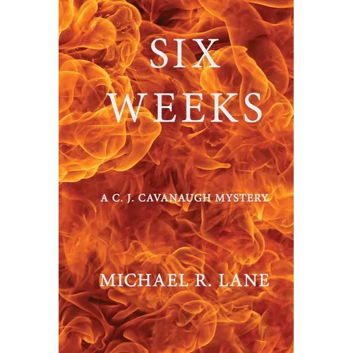 Six Weeks (A C. J. Cavanaugh Mystery)
