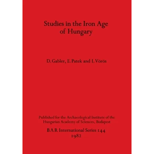 Studies in the Iron Age of Hungary