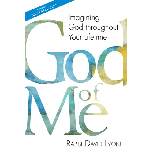 God of Me: Imagining God Throughout Your Lifetime