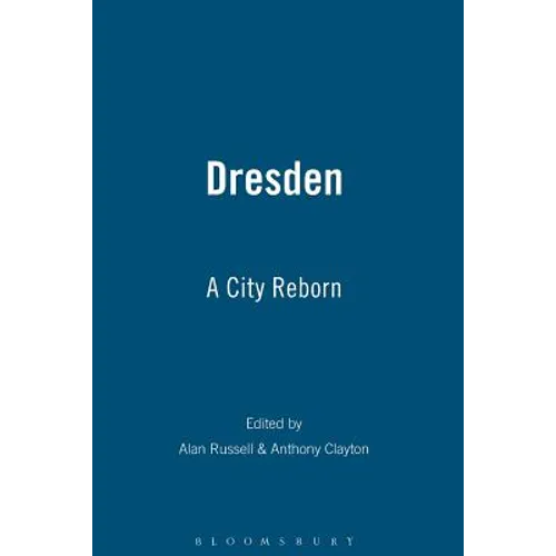 Dresden: A City Reborn
