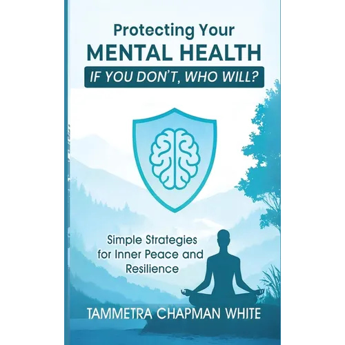 Protecting Your Mental Health: If You Don't, Who Will?