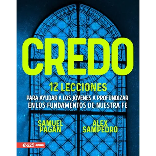 Credo: 12 Lecciones Sobre Las Doctrinas Principales de Nuestra Fe