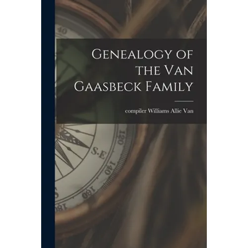 Genealogy of the Van Gaasbeck Family