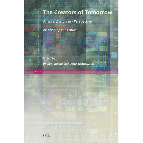 The Creators of Tomorrow: An Interdisciplinary Perspective on Shaping the Future