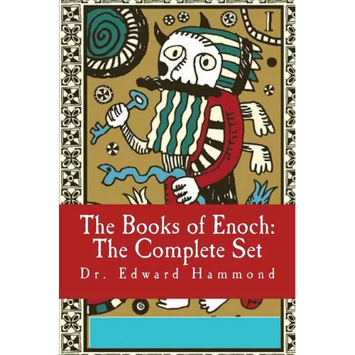 The Books of Enoch: The Complete Set: 1 Enoch (Ethiopic Enoch), 2 Enoch (Slavonic Secrets of Enoch) the Extended Version, 3 Enoch (Hebrew Book of Enoc