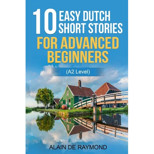 10 easy Dutch short stories for advanced beginners (A2 level)