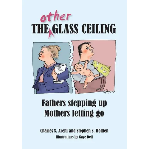 The Other Glass Ceiling: Fathers Stepping Up, Mothers Letting Go