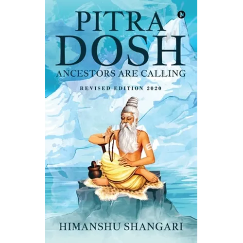 Pitra Dosh: Ancestors are Calling (Revised Edition 2020)