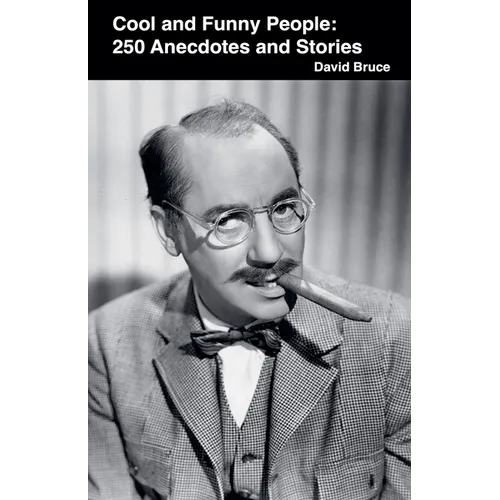 Cool and Funny People: 250 Anecdotes and Stories