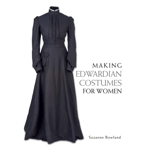 Making Edwardian Costumes for Women