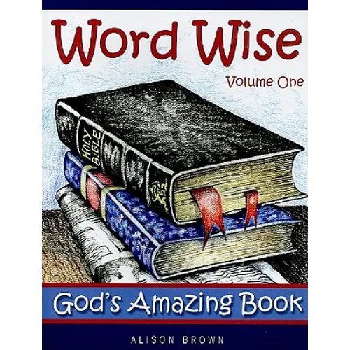 Word Wise, Volume One: God's Amazing Book
