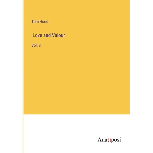 Love and Valour: Vol. 3