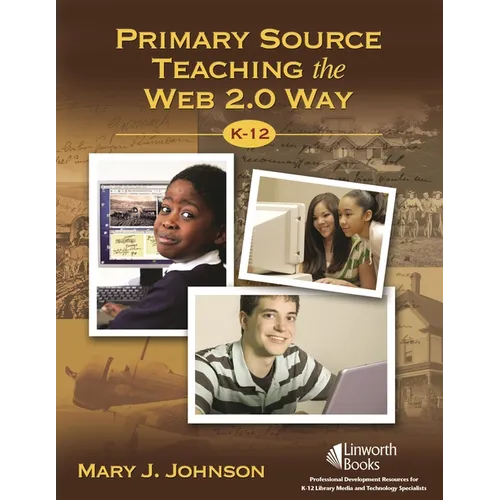 Primary Source Teaching the Web 2.0 Way, K-12