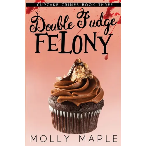 Double Fudge Felony