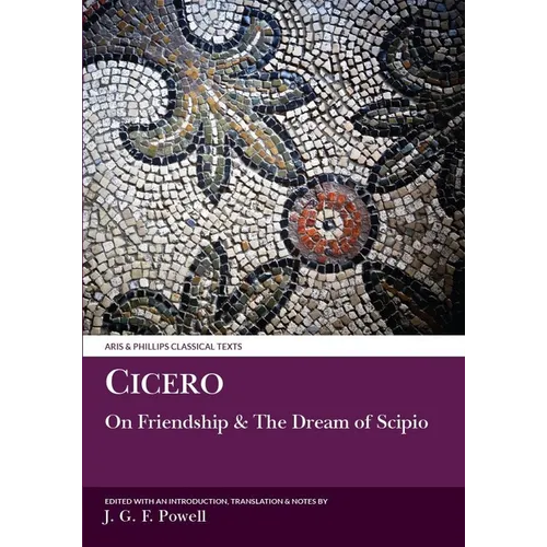 Cicero: Laelius on Friendship and The Dream of Scipio