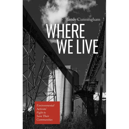 Where We Live: Environmental Activists' Fight to Save Their Communities