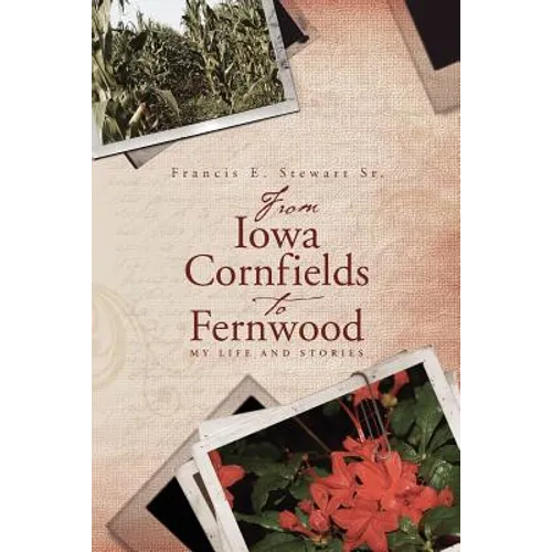 From Iowa Cornfields to Fernwood: My Life and Stories