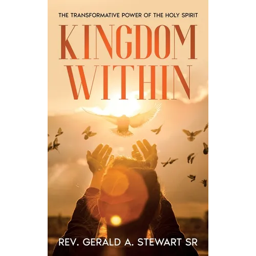 Kingdom Within: The Transformative Power of the Holy Spirit