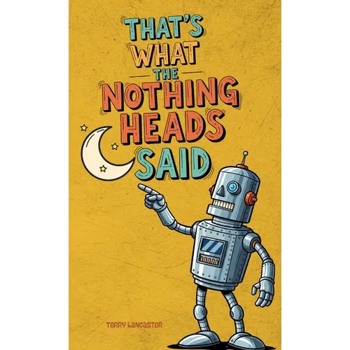 That's What the Nothing Heads Said