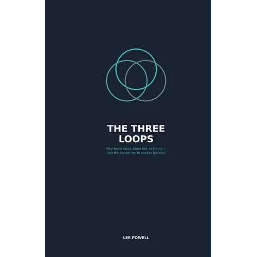 The Three Loops That Run Your Life