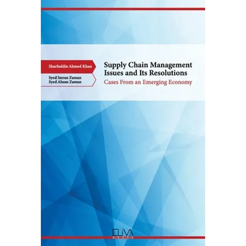 Supply Chain Management Issues and its Resolutions: Cases from an Emerging Economy
