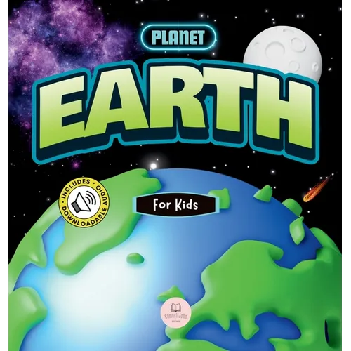 The Planet Earth for Kids: Children's Science Book to Learn About Our Planet