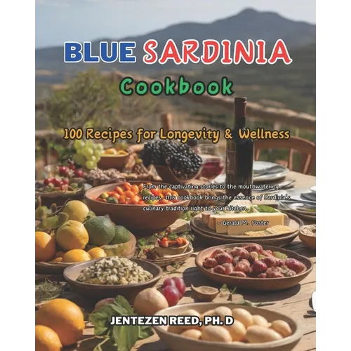 Blue Sardinia: A Kitchen Cookbook with 100 Diet Recipes for Longevity & Wellness