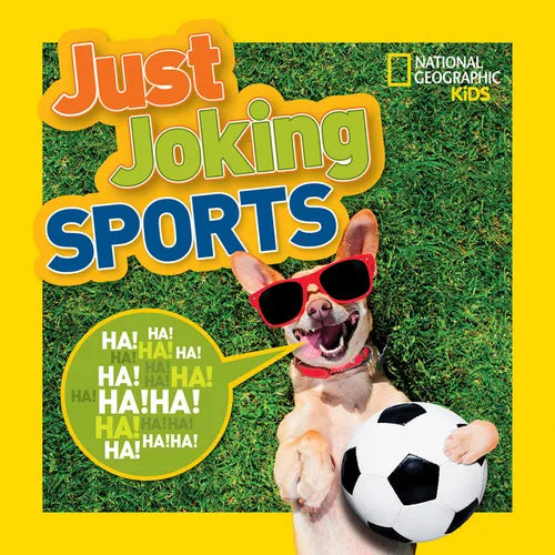 National Geographic Kids Just Joking Sports: 300 Hilarious Jokes about Sports, Including Tongue Twisters, Riddles, and More!
