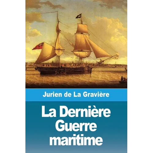 La Dernière Guerre maritime