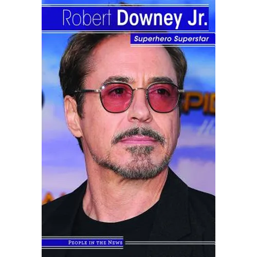 Robert Downey Jr.: Superhero Superstar