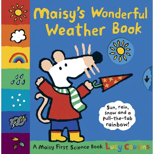 Maisy's Wonderful Weather Book: A Maisy First Science Book (a Maisy the Mouse Tabbed Board Book - For Toddlers, Preschoolers, and Preschoolers Ages 3-