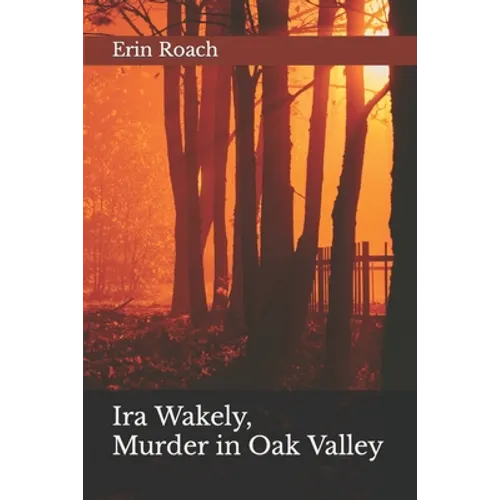 Ira Wakely, Murder in Oak Valley