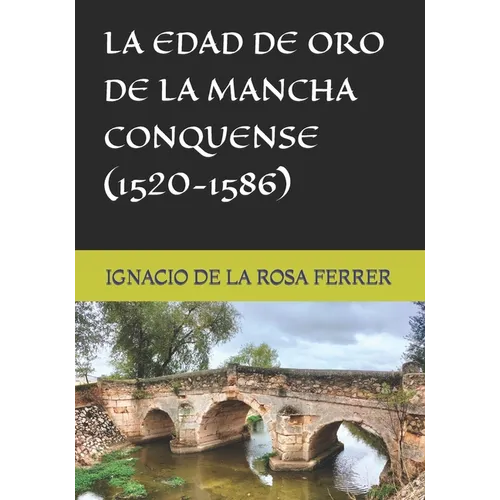 La Edad de Oro de la Mancha Conquense (1520-1586)