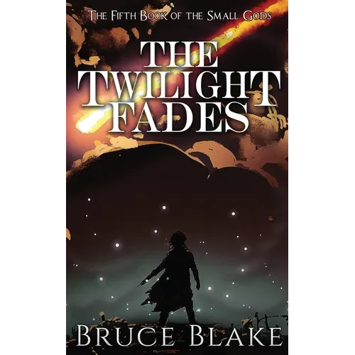 The Twilight Fades: The Fifth Book in the Small Gods Epic Fantasy Series