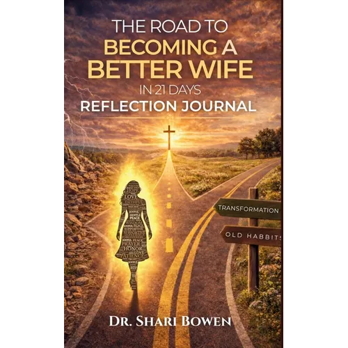 The Road to Becoming a Better Wife in 21 Days: Reflection Journal