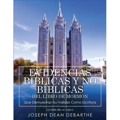 Evidencias Bíblicas Y No Bíblicas del Libro de Mormón