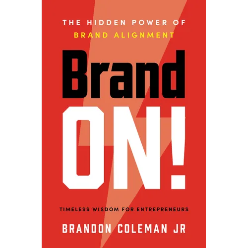 Brand On!: The Hidden Power of Brand Alignment