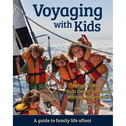 Voyaging with Kids: A Guide to Family Life Afloat