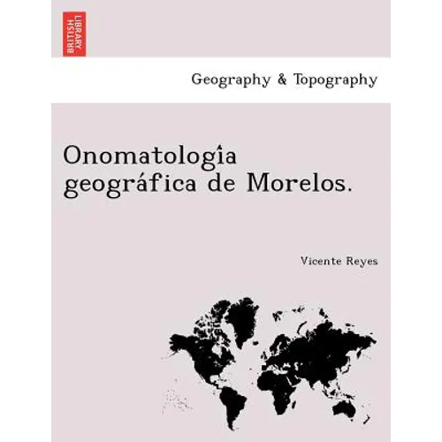 Onomatología geográfica de Morelos.