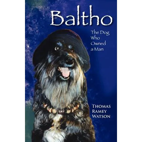 Baltho: The Dog Who Owned a Man
