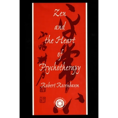 Zen and the Heart of Psychotherapy