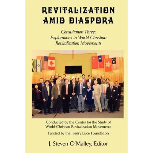 Revitalization Amid Diaspora. Consultation Three: Explorations in World Christian Revitalization Movements