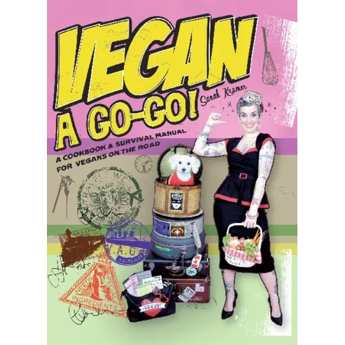 Vegan À Go-Go!: A Cookbook & Survival Manual for Vegans on the Road